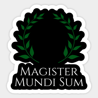 Magister Mundi Sum - Master Of The Universe - Latin Sticker